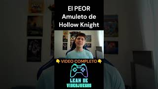 El PEOR Amuleto de Hollow Knight [upl. by Ellwood]