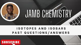 JAMB Chemistry 2025 EP 15  Isotopes and Isobars  Likely Exam Questions and Solutions [upl. by Edijabab]