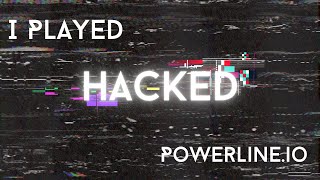 I played HACKED Powerlineio [upl. by Cooley]