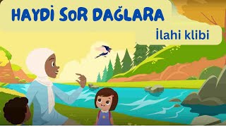 HAYDİ SOR DAĞLARA ilahisi dindersi ilahileri [upl. by Rivkah]