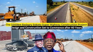 The 1000km Badagry Sokoto Abandoned Super Highway Construction Project Set to Commence [upl. by Anoli]