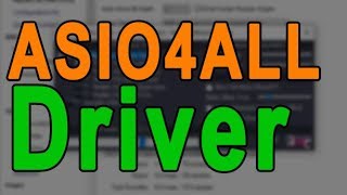 ASIO4ALL Audio Driver Tutorial [upl. by Suzan]