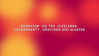 Buddhismen de tre juvelerna levnadssätt och några högtider [upl. by Idnahs768]