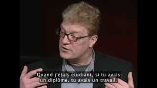 Ken Robinson comment lécole tue la créativité VO soustitrée en français [upl. by Ahsratan]