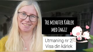 Tre minuter Kärlek med Ingiz 💚 Avsnitt 18 Utmaning nr 2 Visa din kärlek [upl. by Akihsan]