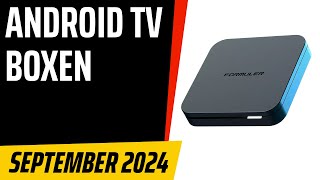 TOP–7 Die besten Android TV Boxen September 2024 Test amp Vergleich  Deutsch [upl. by Lehcsreh]