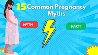 15 common Pregnancy Myths and Fact  Pregnancys Myth [upl. by Brennan35]