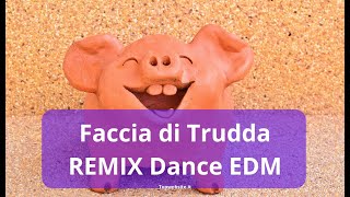 Faccia di trudda  Canzone Sassarese  Remix EDM [upl. by Schwitzer]