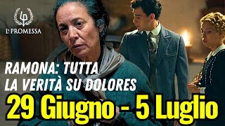 La Promessa Anticipazioni Settimanali 29 Giugno  5 Luglio La Verità di Ramona su Dolores [upl. by Nrek704]