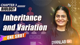 One Shot Lecture  Chp  3  Inheritance amp Variation  Gyanlab  Anjali Patel oneshotlecture [upl. by Arihppas]