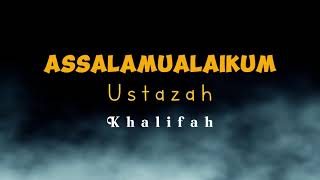 Khalifah  Assalamualaikum Ustazah Video Lirik [upl. by Drobman569]