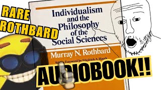 Individualism and the Philosophy of the Social Sciences  Murray Rothbard  FULL AUDIOBOOK [upl. by Eindys57]