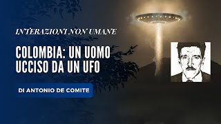 Colombia un uomo ucciso da un UFO [upl. by Nylareg]