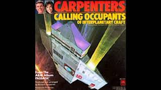 The Carpenters  Calling Occupants Of Interplanetary Craft Full Version [upl. by Henriques616]