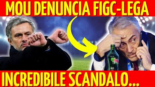 MOURINHO DENUNCIA FIGC E LEGA INCREDIBILE SCANDALO FINALMENTE QUALCUNO PARLA [upl. by Jerold]