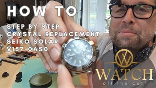 How to Seiko Solar Crystal Replacement [upl. by Eshman827]