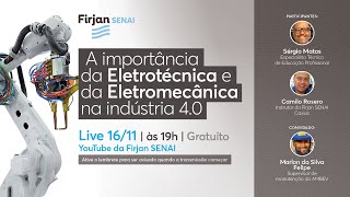 A importância da Eletrotécnica e da Eletromecânica na indústria 40  Live Firjan SENAI [upl. by Marijn440]