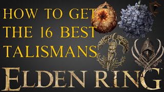 Elden Ring  The 16 Best Talismans and How to Get Them [upl. by Elyrehc]