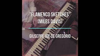 Miles Davis quotFLAMENCO SKETCHESquot for piano solo by Joe G De Gregorio [upl. by Nivlak]