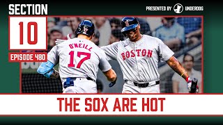 The Red Sox Are Hot  Section 10 Podcast Episode 480 [upl. by Alegnave828]