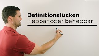 Hebbare oder behebbare Definitionslücken Was heißt das  Mathe by Daniel Jung [upl. by Iinde]