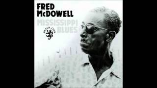 Mississippi Fred Mc Dowell  Mississippi Blues [upl. by Bernardina]