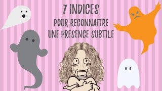 7 INDICES POUR RECONNAÎTRE UNE PRESENCE SUBTILE [upl. by Ihcekn]