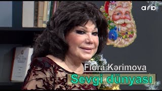 Flora Kərimova  Sevgi dünyası [upl. by Aihtnyc]