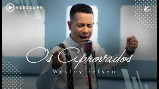 Wesley Ielsen Os Aprovados Letras [upl. by Nosiram]