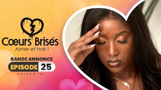 COEURS BRISÉS  Saison 1  Episode 25  Bande Annonce [upl. by Abbotson]