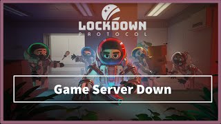 lockdown protocol game Server Down Issue [upl. by Hutchings792]