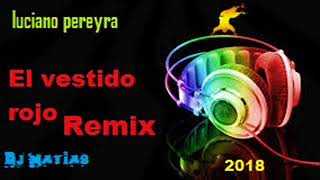 luciano pereyra el vestido rojo remix dj matias made in argentina [upl. by Eliezer]