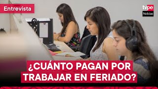 ¿Cuánto pagan por trabajar en feriados [upl. by Pettifer]