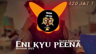 Eni kyu peena slowampreverb Emotional Song  punjabi latest song 2024youtube [upl. by Joh]