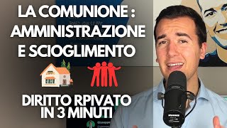 🏡 👨‍👩‍👦‍👦 COMUNIONE DEI BENI AMMINISTRAZIONE E SCIOGLIMENTO  Diritto Privato ⚖️ [upl. by Forbes]