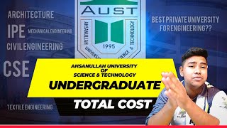 Ahsanullah University Of Science amp Technology Undergraduate Total Cost ExplainedAUST🇧🇩 [upl. by Erde942]