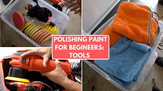 Polishing Paint For Beginners Tools Youll Need SIMPLIFIED [upl. by Mattheus]