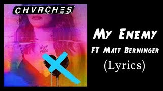 CHVRCHES My Enemy Lyrics  Ft Matt Berninger [upl. by Aynad54]