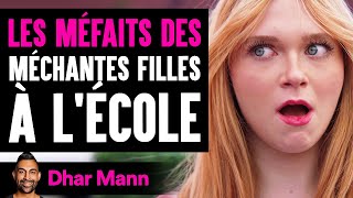 Les Méfaits Des Méchantes Filles À Lécole  Dhar Mann Studios [upl. by Wheelwright]