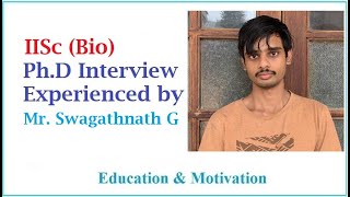 PhD Interview Bio IISc  Indian Institute of Science Swagathnath G Education amp Motivation [upl. by Notsnorb]