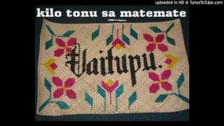 Kilo tonu sa matemate  Vaitupu Tuvalu Song [upl. by Redmond]