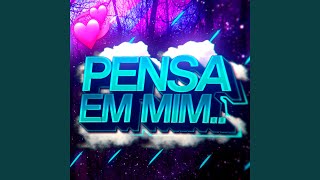 Pensa em mim que eu tô pensando em você [upl. by Dwight]