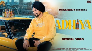 Adhiya Official Video Avi Sandhu I Anjali I Mikka I Kapil Joshi I Latest Punjabi Songs 2024 I 4K [upl. by Acul]