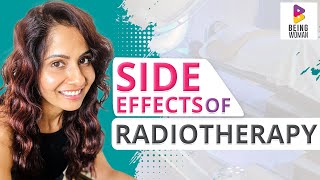 Side Effects Of Radiotherapy  Breast Cancer Treatment  Being Woman With Chhavi [upl. by Affrica]