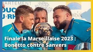 Finale Mondial la Marseillaise à pétanque 2023  Sanvers contre Bonetto [upl. by Jarv538]