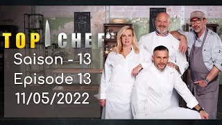 Top Chef  Saison 13 épisode 13 du 11 05 2022 [upl. by Eittocs]