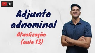 Adjunto adnominal  Atualização da aula 13 [upl. by Pritchett204]