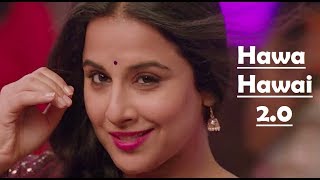 Tumhari Sulu  Hawa Hawai 20  Vidya Balan  Kavita Krishnamurthy  Shashaa Tirupati  Javed Akhtar [upl. by Annahsohs]