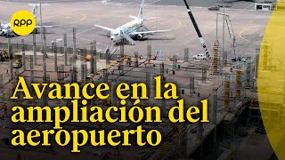 Nuevo aeropuerto Jorge Chávez Conoce el avance de este proyecto MercadosYFinanzas [upl. by Kylah]