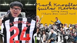 Mark Knopfler feat 60 Guitar Heroes  Going Home Local Hero  Newcastle FC anthem [upl. by Acir]